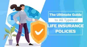 The Ultimate Guide to Understanding Different Types of Insurance Policies